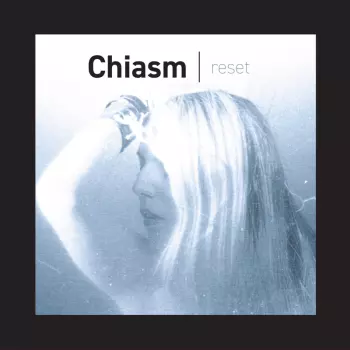 Chiasm: Reset