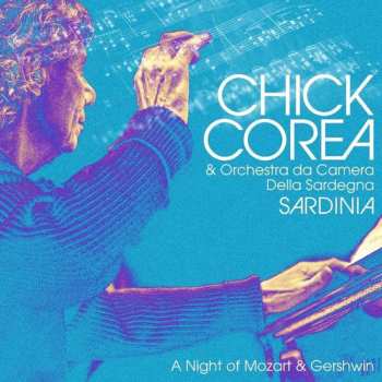 LP Chick Corea: Sardinia: A Night Of Mozart & Gershwin