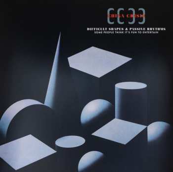 LP China Crisis: Difficult Shapes & Passive Rhythms, Some People Think It's Fun To Entertain