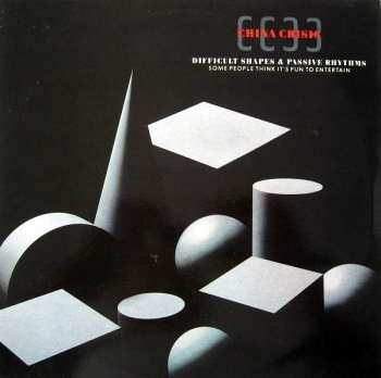 LP China Crisis: Difficult Shapes & Passive Rhythms - Some People Think It's Fun To Entertain