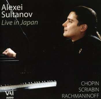 Album Chopin / Scraibin / Rachmaninoff / Sultanov: Live In Japan