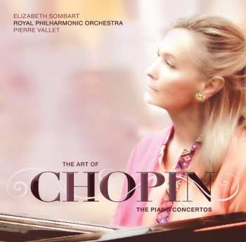 Album Chopin / Sombart / Vallet: Art Of Chopin: Piano Concertos