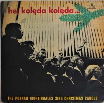 LP Chór Chłopięcy I Męski Państwowej Filharmonii W Poznaniu: Hej Kolęda, Kolęda... - The Poznań Nightingales Sing Christmas Carols