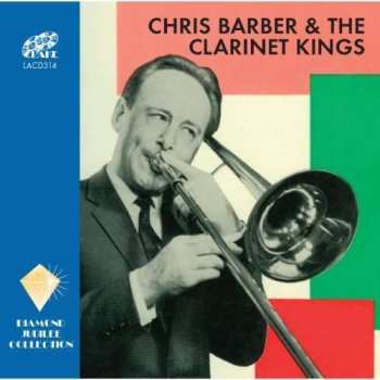 2CD Chris Barber: Chris Barber & The Clarinet Kings‎
