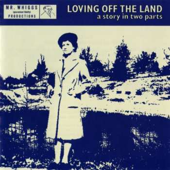 CD Chris Barth: Loving Off The Land (A Story In Two Parts)