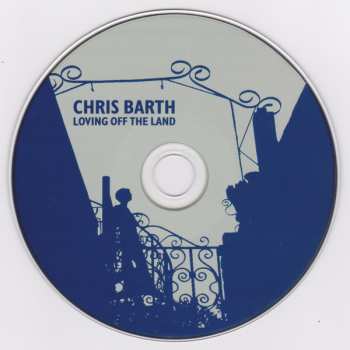 CD Chris Barth: Loving Off The Land (A Story In Two Parts)