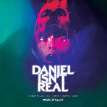 2LP Chris Clark: Daniel Isn't Real (Original Motion Picture Soundtrack)