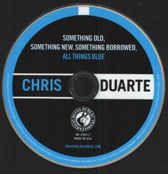 CD Chris Duarte: Something Old, Something New, Something Borrowed, All Things Blue