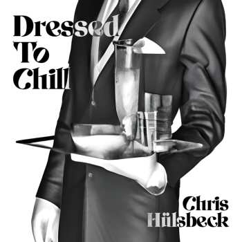 CD Chris Hülsbeck: Dressed To Chill