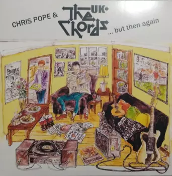 Chris Pope & The Chords UK: ... But Then Again