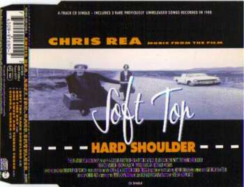 CD Chris Rea: Soft Top, Hard Shoulder