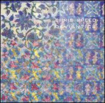 Album Chris Speed: Deviantics