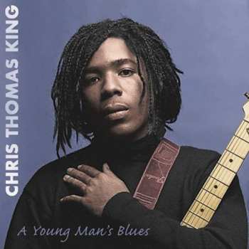 Album Chris Thomas King: A Young Man's Blues