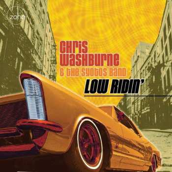 Album Chris Washburne And The SYOTOS Band: Low Ridin'