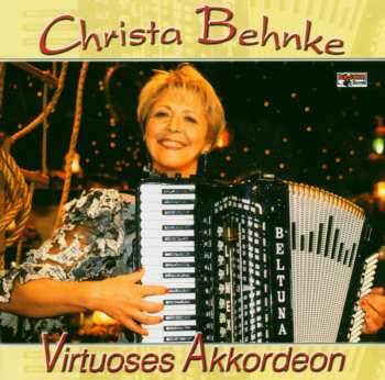 CD Christa Behnke: Virtuoses Akkordeon (Das Beste Aus 10 Jahren)