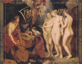 4CD Christian Death: The Dark Age Renaissance Collection Part 2: The Age Of Innocence Lost