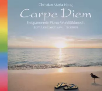 Christian Maria Haug: Carpe Diem