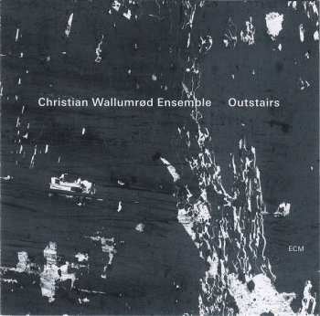 CD Christian Wallumrød Ensemble: Outstairs