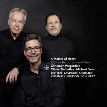CD Franz Schubert: A Matter Of Heart: Trios For Tenor, Horn, And Piano