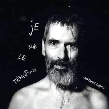 CD Christopher Chaplin: Je Suis Le Ténébreux