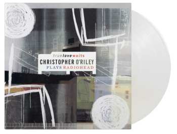 2LP Christopher O'Riley: True Love Waits - Christopher O'Riley Plays Radiohead CLR | LTD | NUM