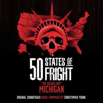 LP Christopher Young: 50 States Of Fright: The Golden Arm (Michigan)