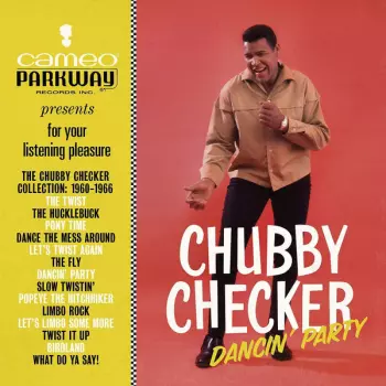 Dancin' Party - The Chubby Checker Collection: 1960-1966