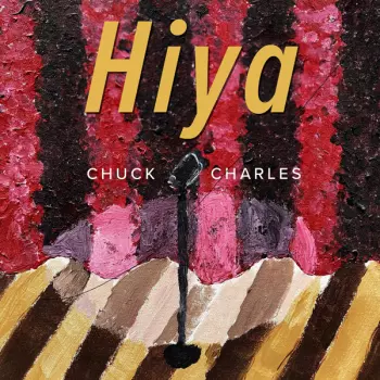 Chuck Charles: Hiya
