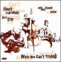 CD Chuck Marohnic Jazz Trio: White Men Can’t Monk