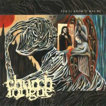 Album Church Tongue: You'll Know It Was Me