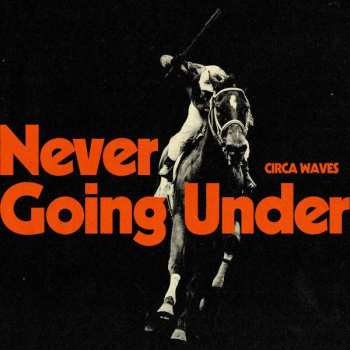 CD Circa Waves: Never Going Under DIGI