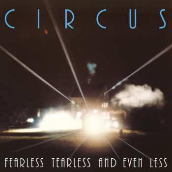 CD Circus: Fearless Tearless And Even Less
