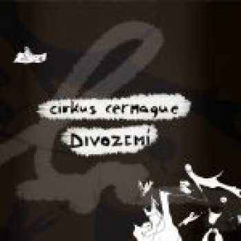 Album Cirkus Cermaque A Cermaque: Divozemí
