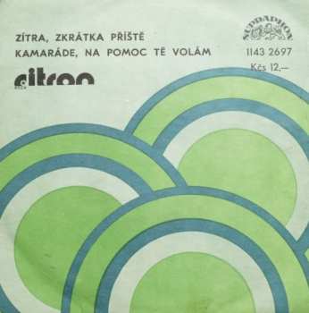 Album Citron: Zítra, Zkrátka Příště / Kamaráde, Na Pomoc Tě Volám