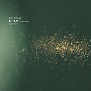 Album Claire M Singer: Trian (Recent Works)