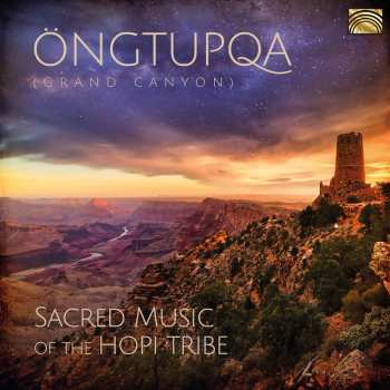 Album Gary Stroutsos: Öngtupqa (Grand Canyon) * Sacred Music Of The Hopi Tribe