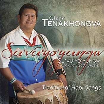 CD Clark Tenakhongva: Su'vu'yo'yungw: Long & Steady Drizzle
