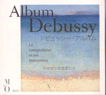 3CD Claude Debussy: Album Debussy - Le Compositeur Et Ses Interpretes