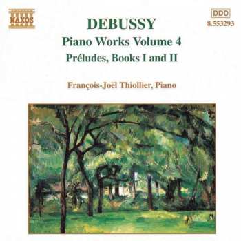 CD Claude Debussy: Piano Works Volume 4: Préludes, Books 1 And 2