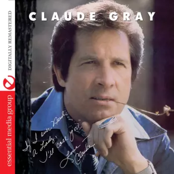 Claude Gray: If I Ever Need A Lady, I'll Call You