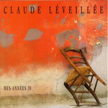 Claude Léveillée: Mes Années 70