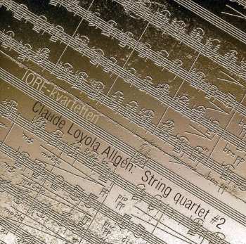 Album Claude Loyola Allgén: String Quartet #2