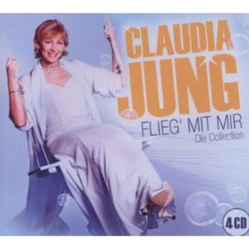 Album Claudia Jung: Flieg' Mit Mir: Die Collection