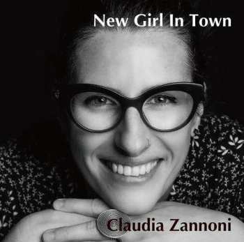 CD Claudia Zannoni: New Girl In Town