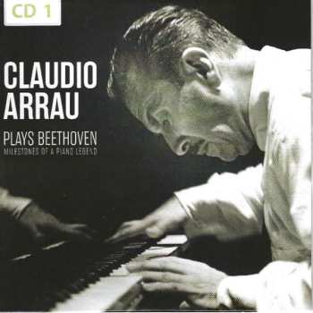 10CD Claudio Arrau: Plays Beethoven, Milestones Of A Piano Legend