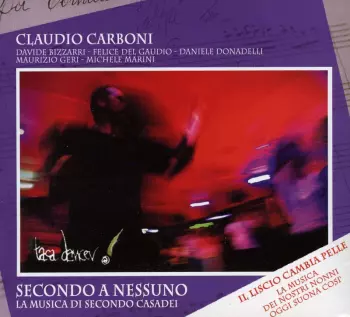 Claudio Carboni: Secondo A Nessuno. La Musica Di Secondo Casadei