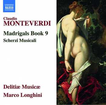 CD Claudio Monteverdi: Madrigals Book 9 - Scherzi Musicali