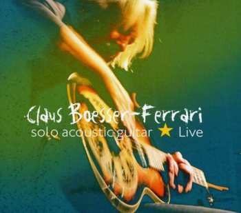 CD Claus Boesser-Ferrari: Solo Acoustic Guitar Live