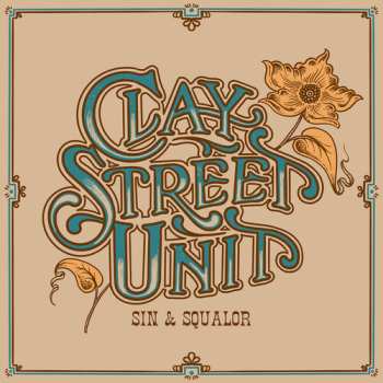 Album Clay Street Unit: Sin & Squalor