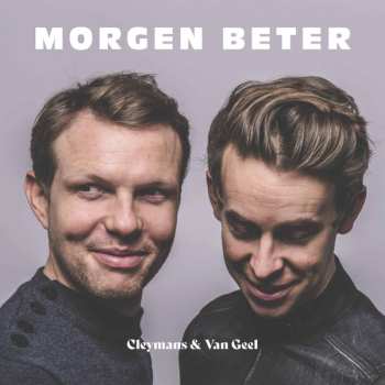 LP Cleymans & Van Geel: Morgen Beter
